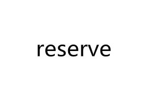 reserve reserve