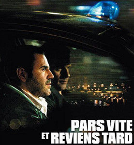 Pars vite et reviens tard