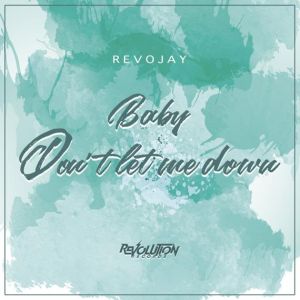 Baby Don't Let Me Down Baby Don't Let Me Down