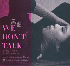 We Don't Talk We Don't Talk