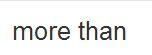 More Than More Than