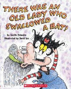 There Was an Old Lady Who Swallowed a Bat There Was an Old Lady Who Swallowed a Bat