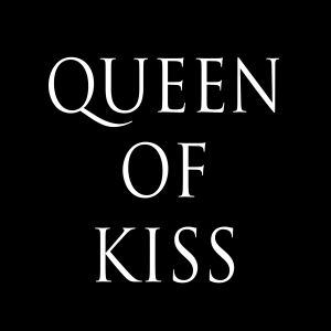 Queen of kiss