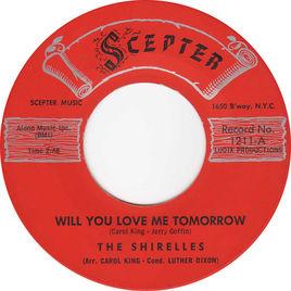 WILL YOU LOVE ME TOMORROW WILL YOU LOVE ME TOMORROW