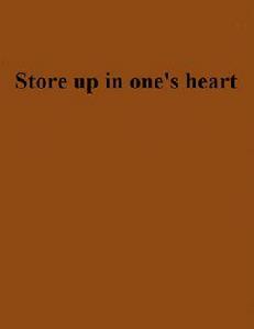 Store up in one's heart Store up in one's heart