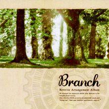 「Branch」 Rewrite Arrangement Album