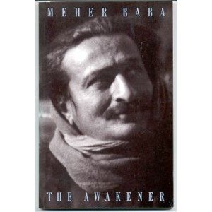 MEHER BABA, THE AWAKENER