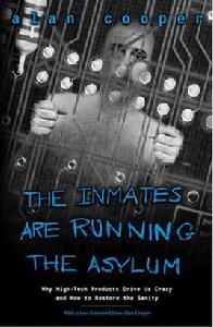 The Inmates Are Running the Asylum The Inmates Are Running the Asylum