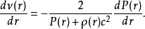 \frac{d\nu(r)}{dr}=-\frac{2}{P(r)+\rho(r)c^2} \frac{dP(r)}{dr}.