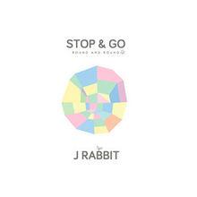 J Rabbit-《Stop &amp; Go》