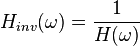 H_{{inv}}(\omega )={\frac {1}{H(\omega )}}