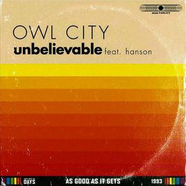 unbelievable[歌手Owl City與Hanson合作演唱的一首歌曲]