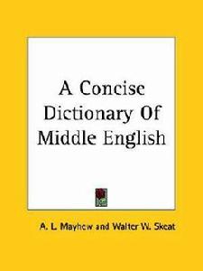 A Concise Dictionary of Middle English A Concise Dictionary of Middle English