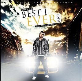 Best I Ever Had Best I Ever Had