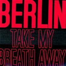 Take my breath away[Berlin演唱歌曲]
