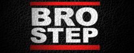 brostep brostep