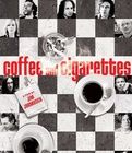 咖啡和香菸CoffeeandCigarettes(2003) 咖啡和香菸CoffeeandCigarettes(2003)