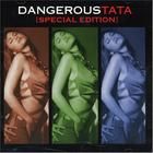 Dangerous Tata