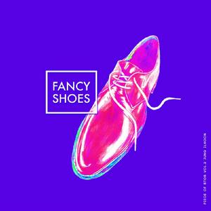 Fancy Shoes Fancy Shoes