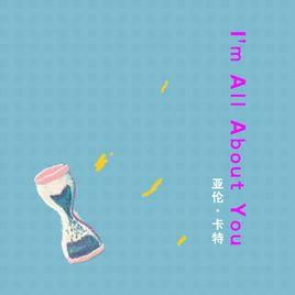 I'm All About You I'm All About You