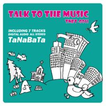 《TALK TO THE MUSIC》