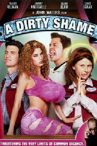 A Dirty Shame A Dirty Shame