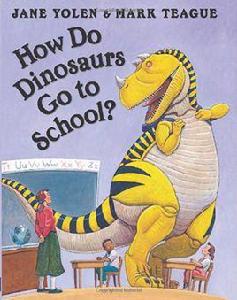 How Do Dinosaurs Go to School How Do Dinosaurs Go to School