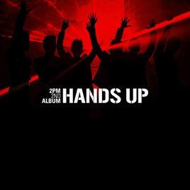 Hands Up[2PM組合第二張韓語專輯主打歌]