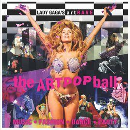 artRave:The ARTPOP Ball artRave:The ARTPOP Ball