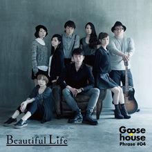 Goose house Phrase #04 Beautiful Life