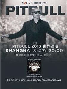 A2LIVE——PITBULL皮普保羅2013世界巡演(中國上海) A2LIVE——PITBULL皮普保羅2013世界巡演(中國上海)