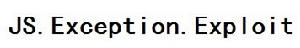 JS.Exception.Exploit JS.Exception.Exploit