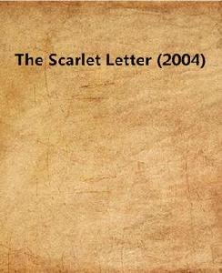 The Scarlet Letter (2004) The Scarlet Letter (2004)