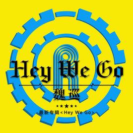 Hey We Go Hey We Go