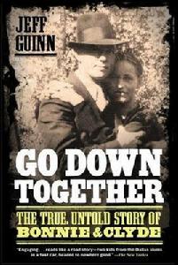 一起下地獄:關於邦妮與克萊德的未曾透露的真實故事 一起下地獄:關於邦妮與克萊德的未曾透露的真實故事