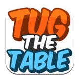 Tug the Table Tug the Table