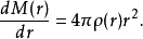 \frac{dM(r)}{dr}=4 \pi \rho(r) r^2.