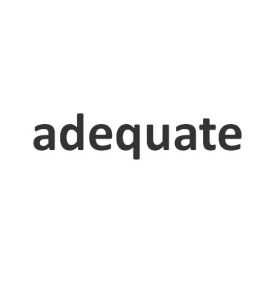 adequate