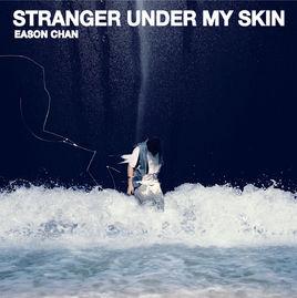 Stranger under my skin[陳奕迅演唱歌曲]
