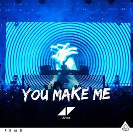 You Make Me You Make Me