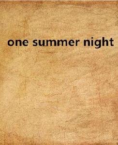One Summer Night One Summer Night
