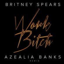 Work Bitch（Azealia Banks Remix）